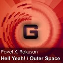 Pavel X Rakusan - Hell Yeah Original Mix