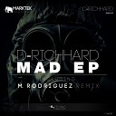 D Richhard - Mad M Rodriguez Remix