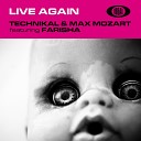 Technikal Max Mozart - Live Again Edit