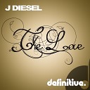 J Diesel - The Love Original Mix