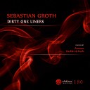 Sebastian Groth - Dirty One Liners (Original Mix)