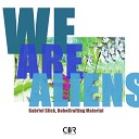Gabriel Slick RoboCrafting Material - We Are Aliens Original Mix