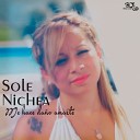 SOLE NICHEA - Me hace da o amarte