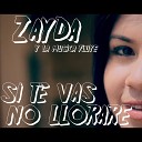 Zayda y La M sica Fluye - Si Todo Te Lo Di