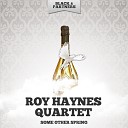 Roy Haynes Quartet - If I Should Lose You Original Mix