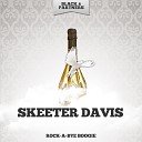 Skeeter Davis - My Greatest Weakness Original Mix