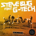 Steve Bug feat G Tech - How We Live Rich NxT Remix