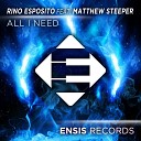 Rino Esposito feat Matthew Steeper - All I Need Radio Edit