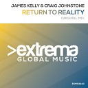 James Kelly Craig Johnstone - Return To Reality Radio Edit