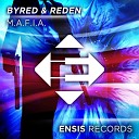 Byred Reden - M A F I A Original Mix
