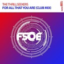 The Thrillseekers - For All That You Are Extended Club Mix