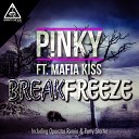 P NKY feat Mafia Kiss - Break Freeze Operator S Remix