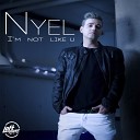 Nyel - I m Not Like U Original Mix