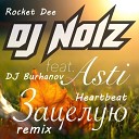 DJ Noiz ft Ast - Зацелую Rocket Dee ft DJ Burhanov Heartbeat…