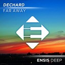 Dechard - Far Away Radio Edit