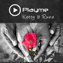 Playme - Ketty Rune Original Mix