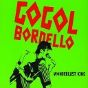 Gogol Bordello - Wonderlust King Radio Edit