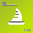 Zove - Watch Me Working Original Mix