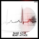 Saad Ayub - Heart Attack Original Mix