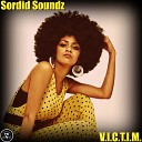 Sordid Soundz - V I C T I M Original Mix