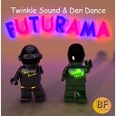 Twinkle Sound Den Dance - Futurama Original Mix