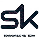Egor Gorbachev - Echo Original Mix
