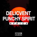 Delicvent Punchy Spirit - Africa Original Mix