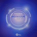 Ryan Raya - Back In Future Original Mix