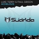 Luke Terry Paul Gibson - Achelous Original Mix