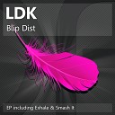 LDK - Exhale Original Mix