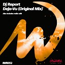 Dj Report - Deja Vu Original Mix
