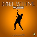 Da Keffe - Dance With Me Original Mix