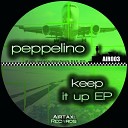 Peppelino - Keep It Up Original Mix