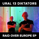 Ural 13 Diktators - Raid Over Europe Original Mix