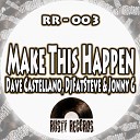 Dave Castellano DjFatSteve Jonny G - Make This Happen Original Mix
