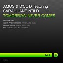 Amos D cota feat Sarah Jane Neild - Tomorrow Never Comes Original Mix