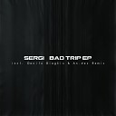 Sergi - Bad Trip Danilo Giagkis An Des Remix