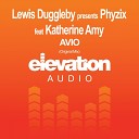Lewis Duggleby pres Phyzix feat Katherine Amy - Avion Original Mix