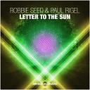 Robbie Seed Paul Rigel - Letter To The Sun Original Mix