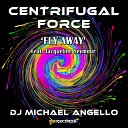 DJ Michael Angello feat Jacqueline Seymour - Centrifugal Force Fly Away Original Mix