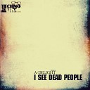 A Delight - I See Dead People Original Mix