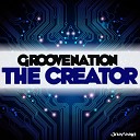 Groove Nation - The Creator Original Mix