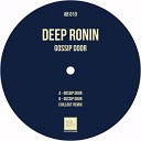 Deep Ronin - Gossip Door Original Mix