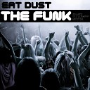 Eat Dust - The Funk Radio Edit