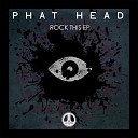 Phat Head - Like A Villain Original Mix