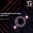 Audiodistraction - Unhuman Paralytic Remix