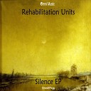 Rehabilitation Units - Against Time Original Mix