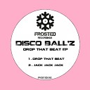 Disco Ball z - Drop That Beat Original Mix