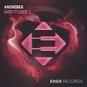 Andrebeg - Give It Love Original Mix