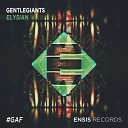 Gentlegiants - Elysian Original Mix